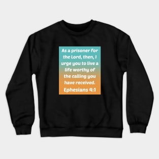 Bible Verse Ephesians 4:1 Crewneck Sweatshirt